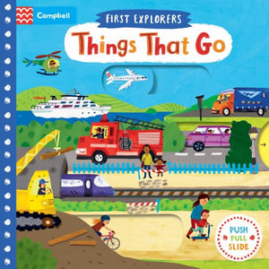 Things That Go : First Explorers - Campbell Books