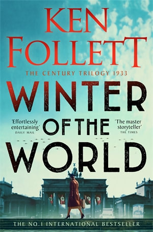 Winter of the World - Ken Follett