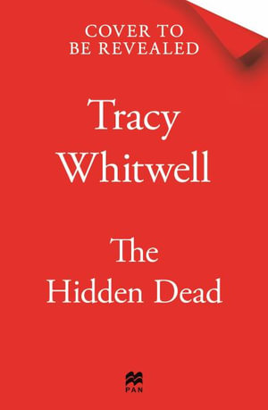 The Hidden Dead : Accidental Medium - Tracy Whitwell