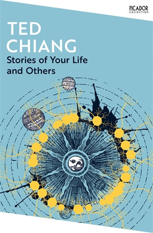 Stories of Your Life and Others - Ted Chiang