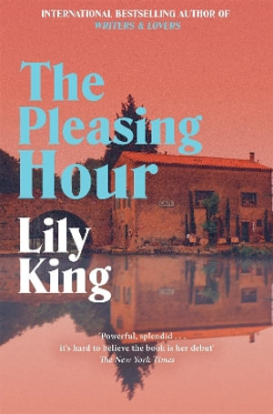 The Pleasing Hour - Lily King