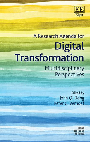 A Research Agenda for Digital Transformation : Multidisciplinary Perspectives - John Q. Dong