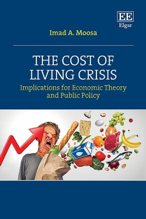 The Cost of Living Crisis : Implications for Economic Theory and Public Policy - Imad A. Moosa