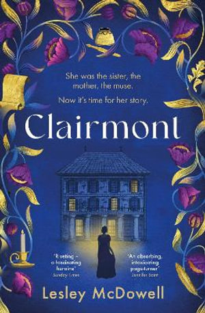 Clairmont : The sensuous hidden story of the greatest muse of the Romantic period - Lesley McDowell