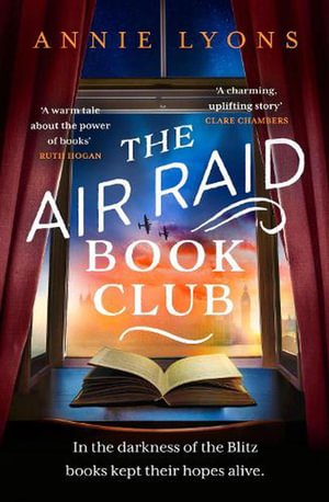 The Air Raid Book Club : The most uplifting, heartwarming story of war, friendship and the love of books - Annie Lyons