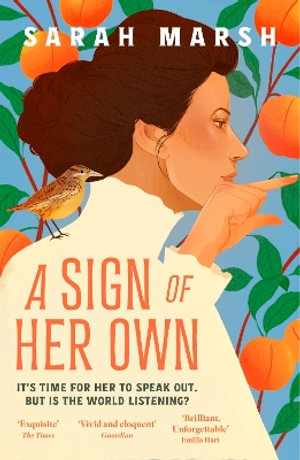 A Sign of Her Own : The vivid historical novel of a Deaf woman's role in the invention of the telephone - Sarah Marsh