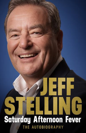 Saturday Afternoon Fever : The Autobiography - Jeff Stelling