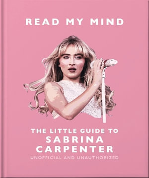 Read My Mind : The Little Guide to Sabrina Carpenter - Orange Hippo!