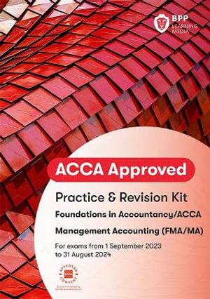 FIA Foundations in Management Accounting FMA (ACCA F2) : Practice and Revision Kit - BPP Learning Media