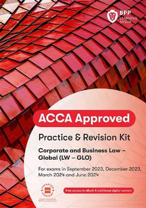 ACCA Corporate and Business Law (Global) : Practice and Revision Kit - BPP Learning Media