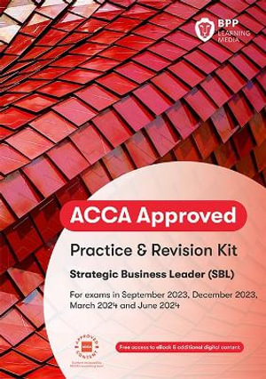 ACCA Strategic Business Leader : Practice and Revision Kit - BPP Learning Media