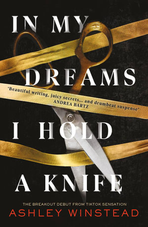 In My Dreams I Hold a Knife : TikTok made me buy it! The breakout dark academia thriller everyone's talking about - Ashley Winstead