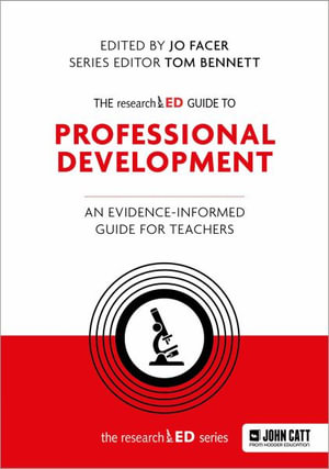 The researchED Guide to Professional Development : An evidence-informed g - Jo Facer