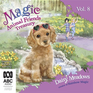 Magic Animal Friends Treasury Vol 8 : Magic Animal Friends - Daisy Meadows