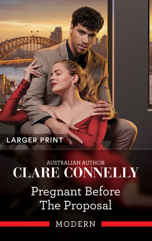 Pregnant Before The Proposal - Clare Connelly