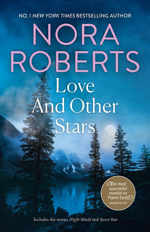 Love And Other Stars/Night Shield/Secret Star - Nora Roberts