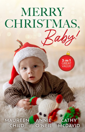 Merry Christmas, Baby!/Maid Under The Mistletoe/Christmas With The Single Dad Doc/A Secret Christmas Wish - Maureen Child