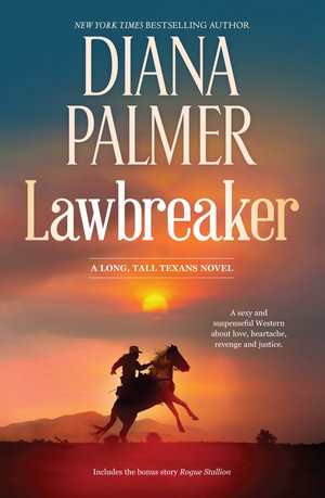 Lawbreaker/Lawbreaker/Rogue Stallion : Long, Tall Texans - Diana Palmer