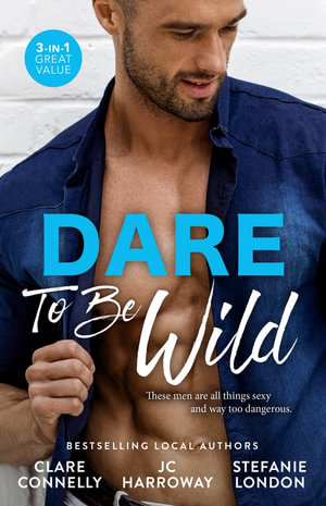 Dare To Be Wild/Burn Me Once/One Night Only/Unmasked - Stefanie London