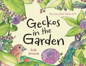 Geckos in the Garden - Ruth Amanda