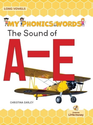 The Sound of A-E : My Phonics Words - Long Vowels - Christina Earley