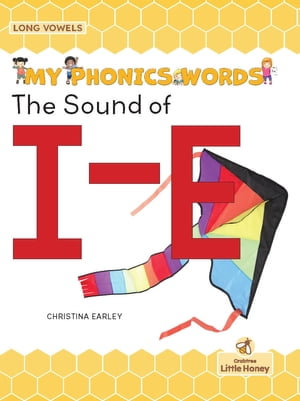 The Sound of I-E : My Phonics Words - Long Vowels - Christina Earley