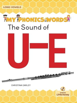 The Sound of U-E : My Phonics Words - Long Vowels - Christina Earley