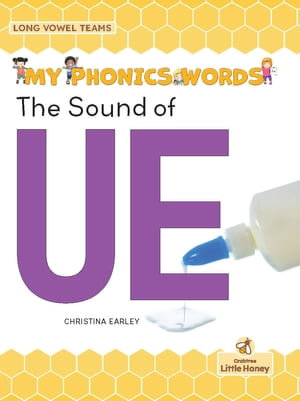 The Sound of UE : My Phonics Words - Long Vowel Teams - Christina Earley