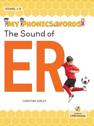 The Sound of ER : My Phonics Words - Vowel + R - Christina Earley