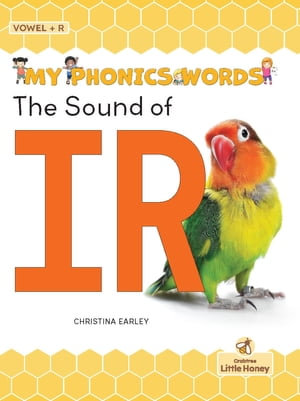 The Sound of IR : My Phonics Words - Vowel + R - Christina Earley