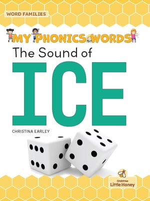 The Sound of ICE : My Phonics Words - Word Families - Christina Earley