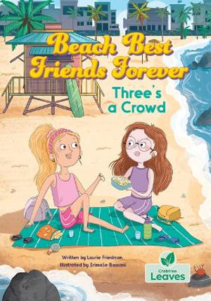 Three's a Crowd : Beach Best Friends Forever - Laurie Friedman