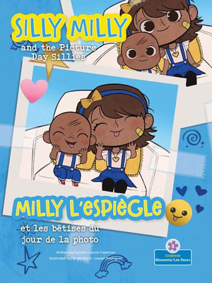 Silly Milly and the Picture Day Sillies (Milly l'Espiegle Et Les Betises Du Jour de la Photo) Bilingual Eng/Fre : Les Aventures De Milly L'espiègle (Silly Milly Adventures) Bilingual - Laurie Friedman