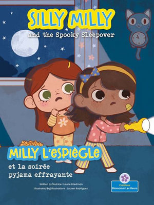 Silly Milly and the Spooky Sleepover (Milly l'Espiegle Et La Soiree Pyjama Effrayante) Bilingual Eng/Fre : Les Aventures De Milly L'espiègle (Silly Milly Adventures) Bilingual - Laurie Friedman