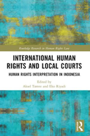 International Human Rights and Local Courts : Human Rights Interpretation in Indonesia - Aksel Tømte