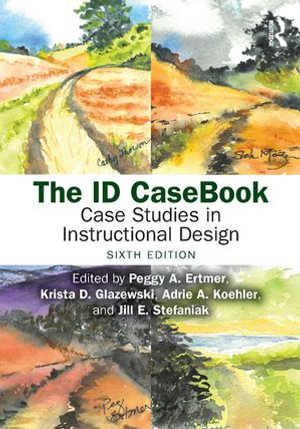 The ID CaseBook : Case Studies in Instructional Design - Peggy A. Ertmer