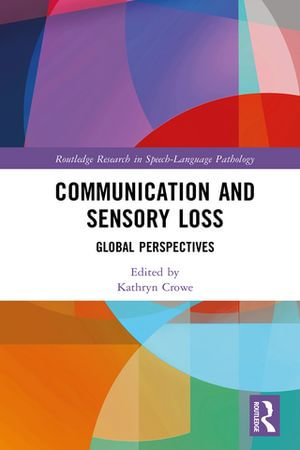 Communication and Sensory Loss : Global Perspectives - Kathryn Crowe