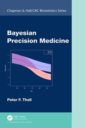 Bayesian Precision Medicine : Chapman & Hall/CRC Biostatistics Series - Peter F. Thall