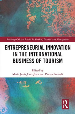 Entrepreneurial Innovation in the International Business of Tourism : Routledge Critical Studies in Tourism, Business and Management - María Jesús Jerez-Jerez