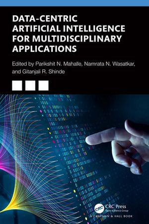 Data-Centric Artificial Intelligence for Multidisciplinary Applications - Parikshit N Mahalle