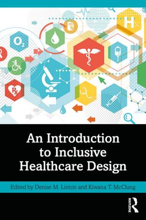 An Introduction to Inclusive Healthcare Design - Kiwana T. McClung