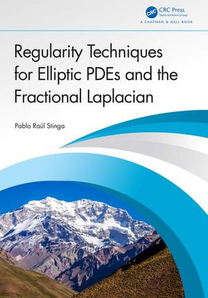 Regularity Techniques for Elliptic PDEs and the Fractional Laplacian - Pablo Raúl Stinga