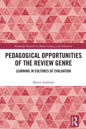 Pedagogical Opportunities of the Review Genre : Learning in Cultures of Evaluation - Maarit Jaakkola