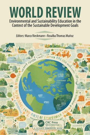 World Review : Environmental and Sustainability Education in the Context of the Sustainable Development Goals - Marco Rieckmann