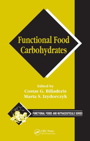 Functional Food Carbohydrates - Costas G. Biliaderis