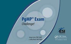 PgMP Exam Challenge! : ESI International Project Management Series - Ginger Levin PMP PgMP