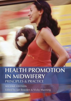Health Promotion in Midwifery : Principles and practice - Jan Bowden