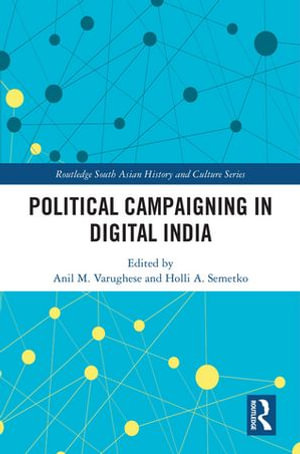 Political Campaigning in Digital India - Anil M. Varughese