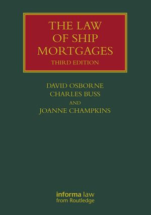 The Law of Ship Mortgages : Lloyd's Shipping Law Library - David Osborne