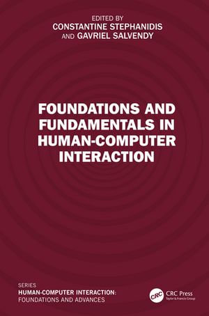 Foundations and Fundamentals in Human-Computer Interaction - Constantine Stephanidis